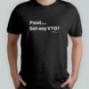Pssst got any VTO shirt