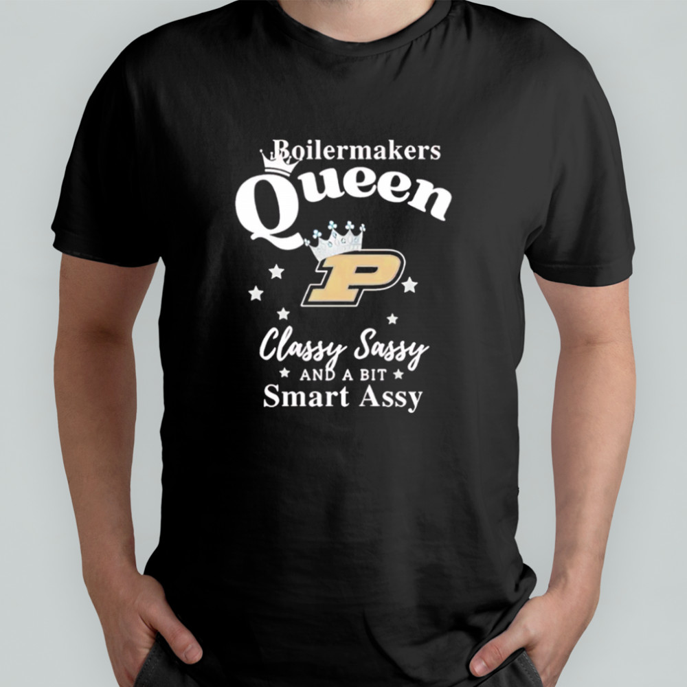Purdue Boilermakers Queen classy sassy and a bit smart assy shirt