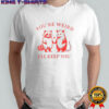 Raccoon and Opossum together you’re weird I’ll keep you shirt