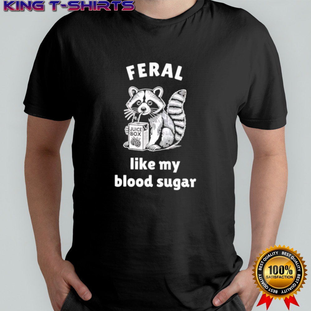 Raccoon Feral Like My Blood Sugar Classic shirt