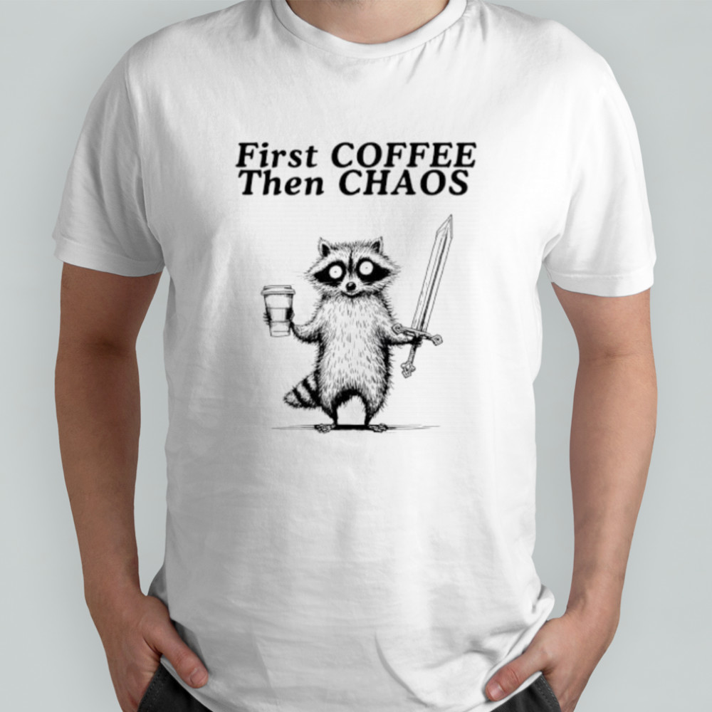 Raccoon First Coffee Then Chaos vintage shirt