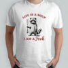 Raccoon life is a soup I am a Fork shirt