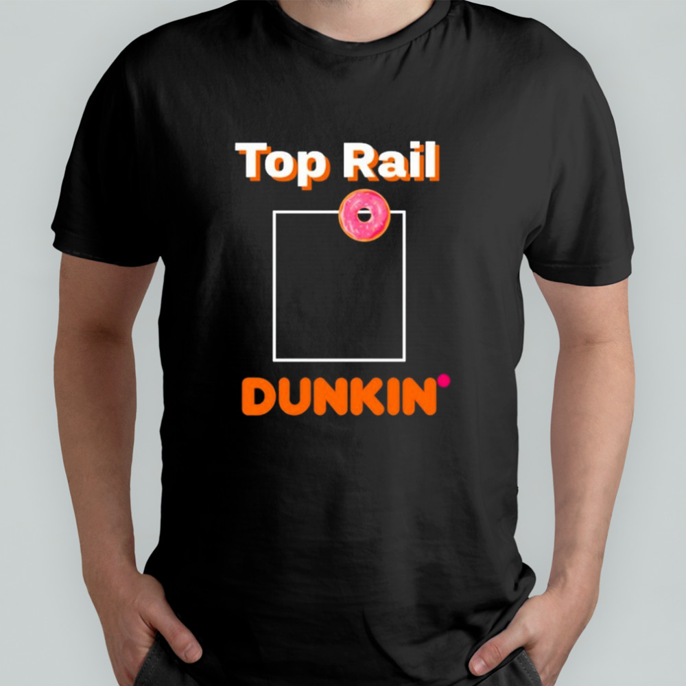 Rob Bradford Top Rail Dunkin Donut T-shirt