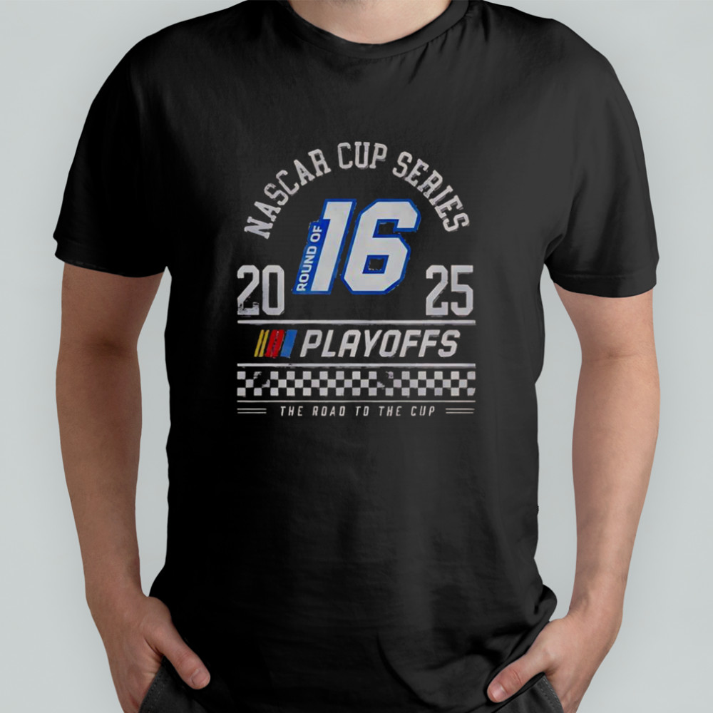 Round Of 16 2025 Nascar Cup Series Playoffs The Road To The Cup Checkered T-Shirt