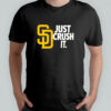 San Diego Padres Just Crush It MLB Baseball shirt