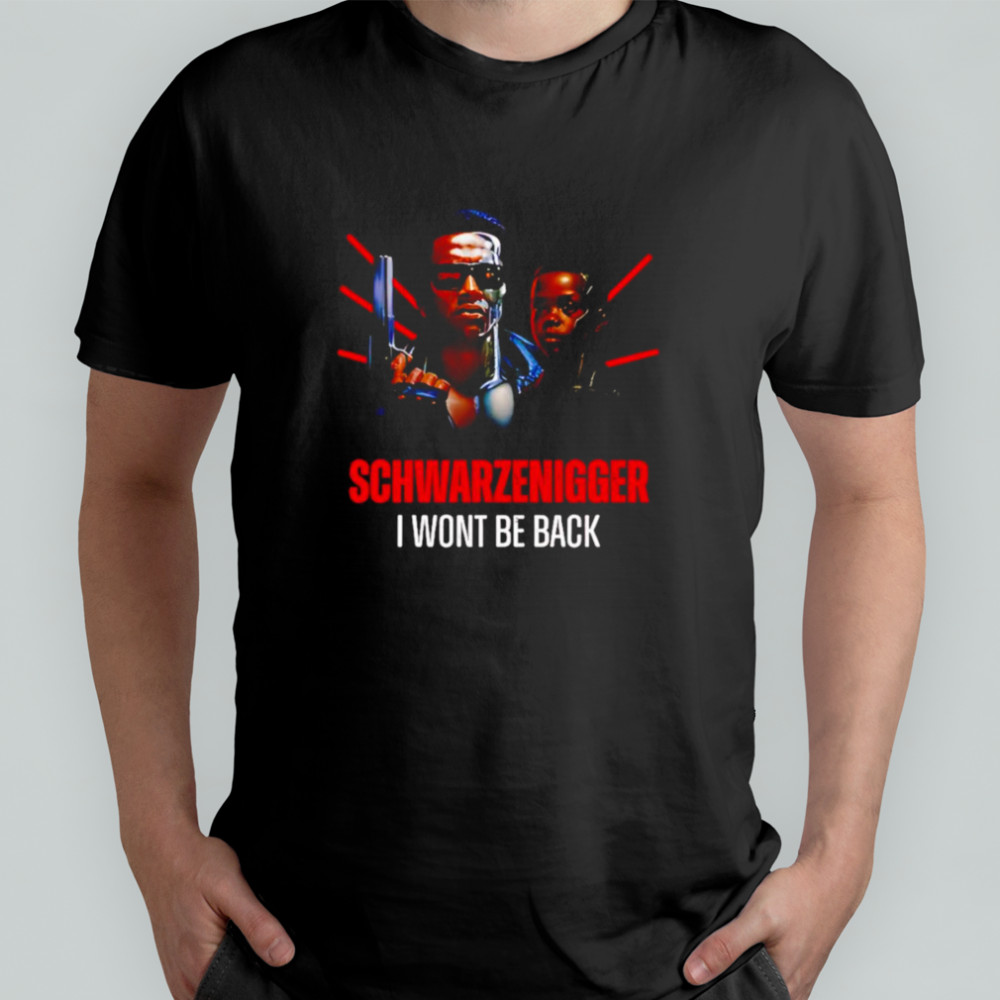Schwarzenigger I wont be back shirt