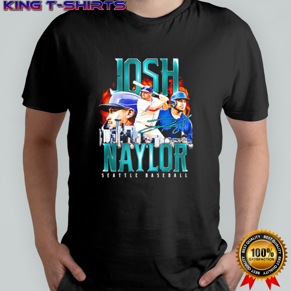 Seattle Mariners Josh Naylor he’s big he’s slow shirt