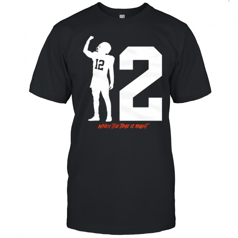 Shedeur Sanders when the time is right shirt