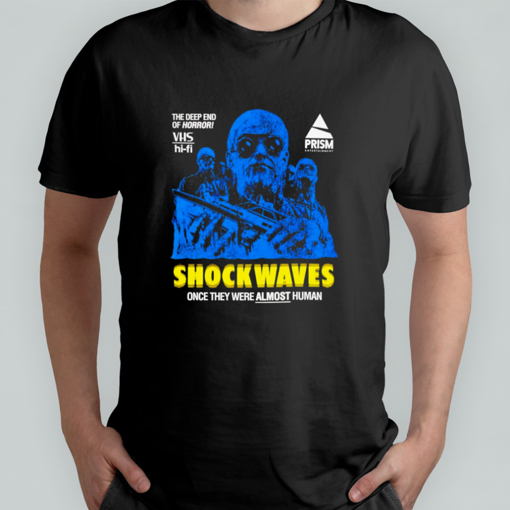 Shock Waves once they were almost human shirt