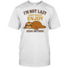 Sloth I’m not lazy I just really enjoy doing nothing shirt