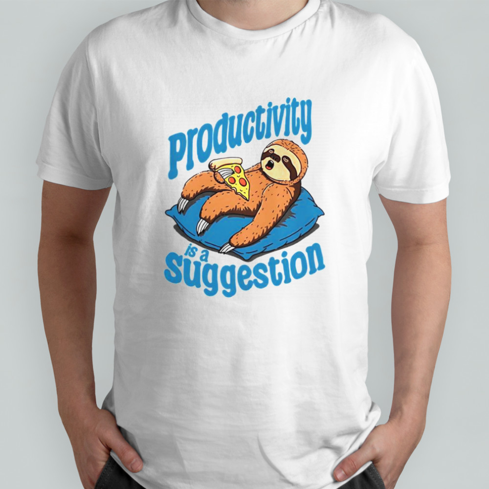 Sloth Productivity Is A Suggestion T-Shirt