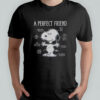Snoopy A Perfect Friend Cute T-Shirt