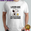 Snoopy and Woodstock I avoid shit because my temper can go from 0 to life in prison in 2 seconds shirt
