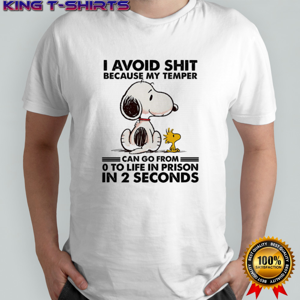 Snoopy and Woodstock I avoid shit because my temper can go from 0 to life in prison in 2 seconds shirt
