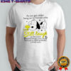 Snoopy as we get older hang on to friends who still laugh shirt
