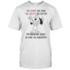 Snoopy I See What The Problem Is Here I’m Talking In English And You’re Listening In Stupidity T-Shirt