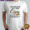 Snoopy I sure could go for 3 tacos 5 beers and a suitcase full of cash right about now shirt