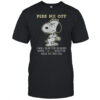 Snoopy Piss Me Off I Will Slap You So Hard Even Google Won’t Be Able To Find You T-Shirt