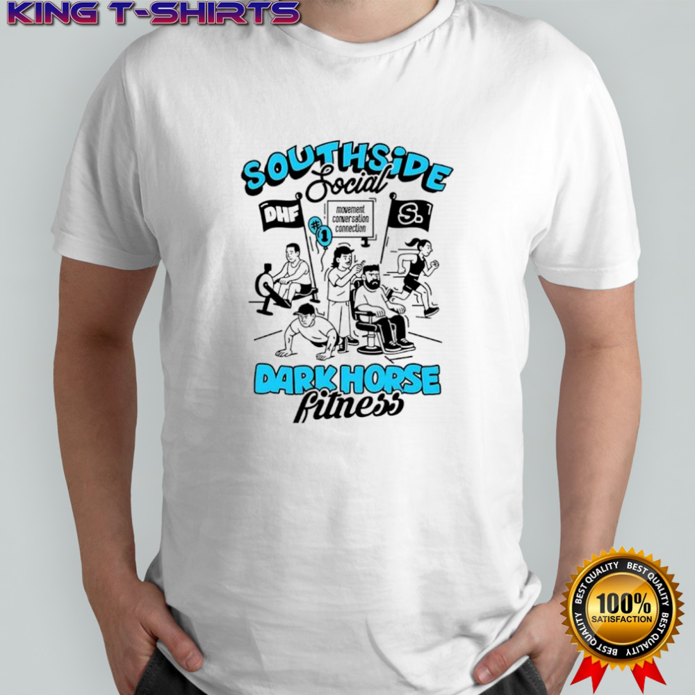 Southside Social Dark Horse Fitness shirt