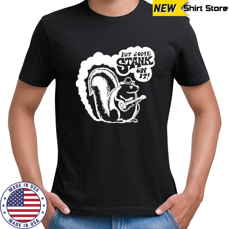 Squirrel put some stank on it shirt