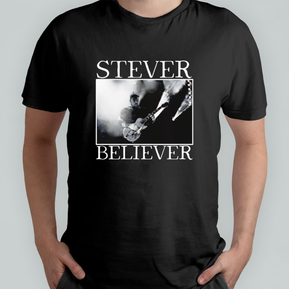 Stever Believer Tribute shirt