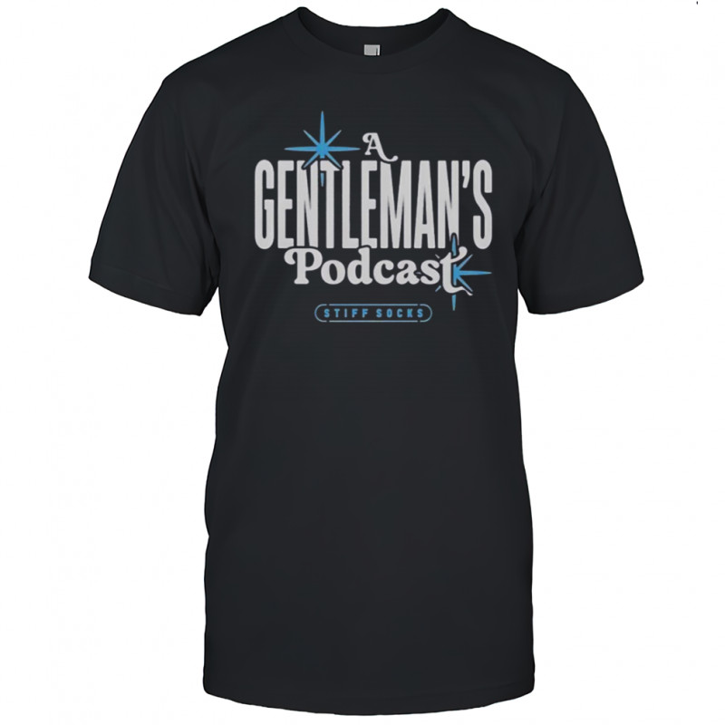 Stiff Socks Podcast A Gentleman’s Podcast T-Shirt