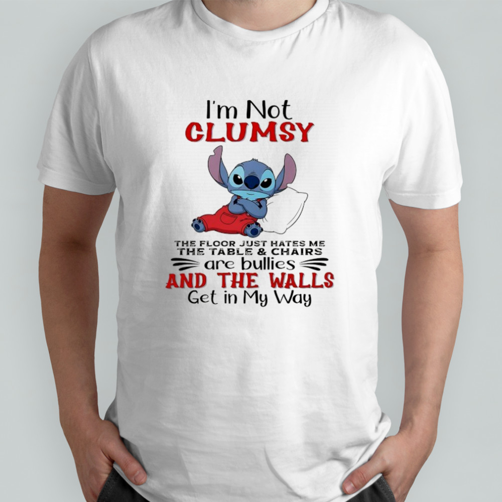 Stitch I’m not clumsy the floor just hates me shirt