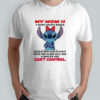 Stitch my mom a short cranky woman hated by many loved by plenty with fire in her soul shirt