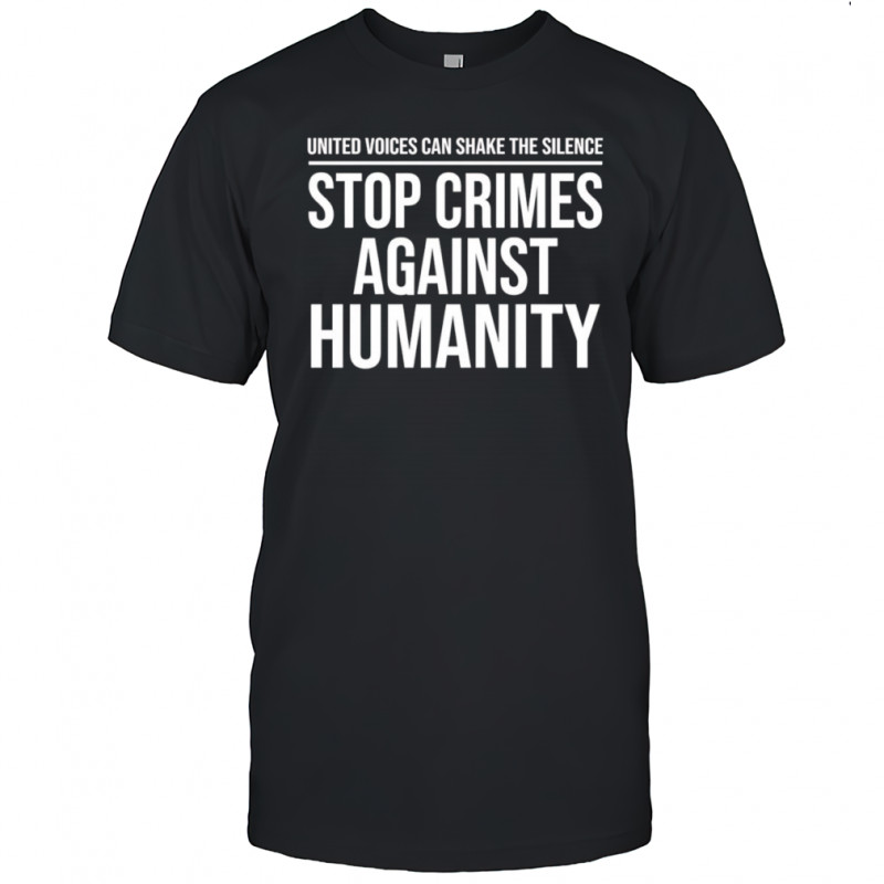 Stop Crimes Against Humanity shirt