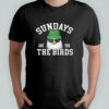 Sundays Are For The Birds Philadelphia Eagles Football shirt