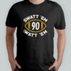 Swatt Em And Watt Em 90 Pittsburgh Football T-Shirt