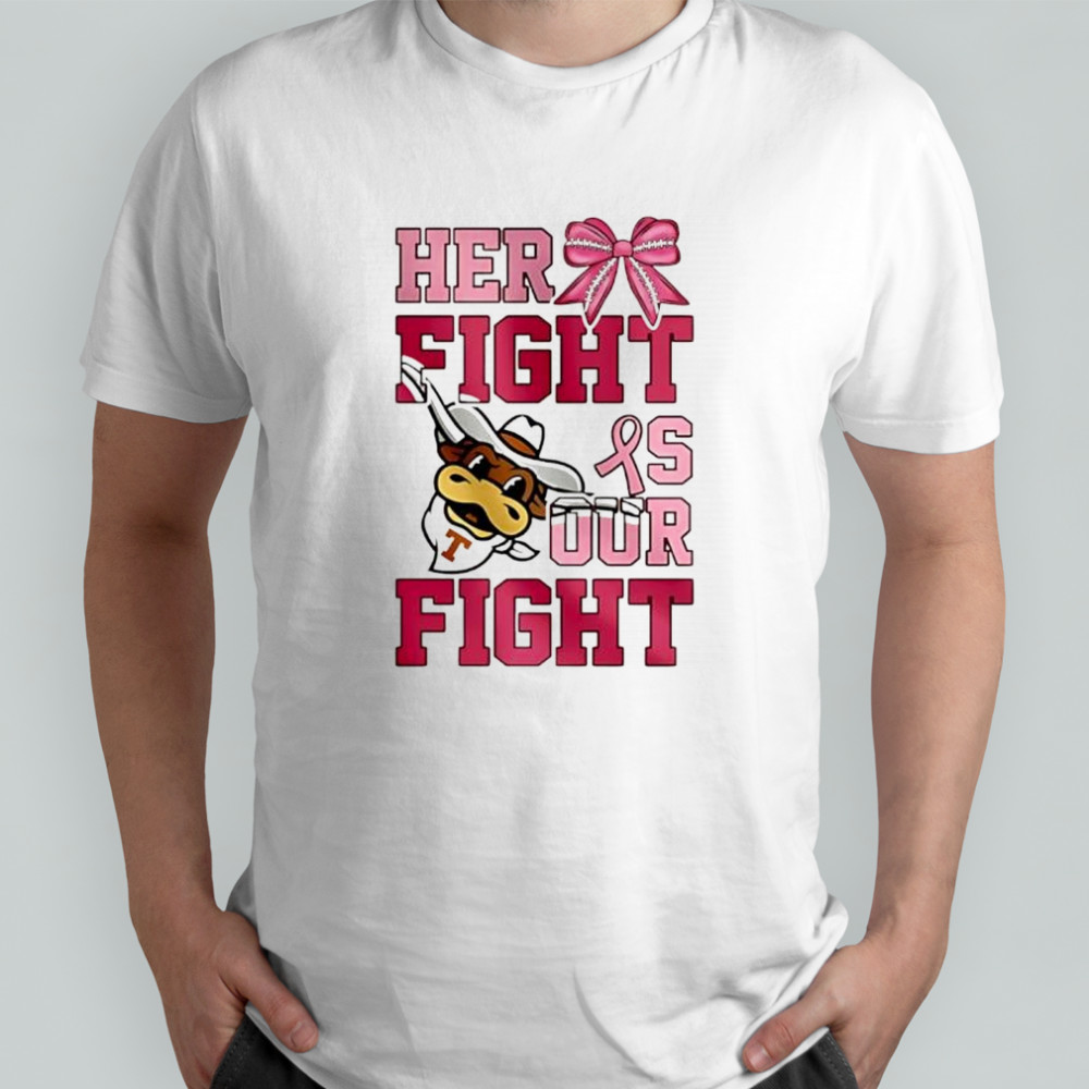 Texas Longhorns Her Fight Is Our Fight shirt