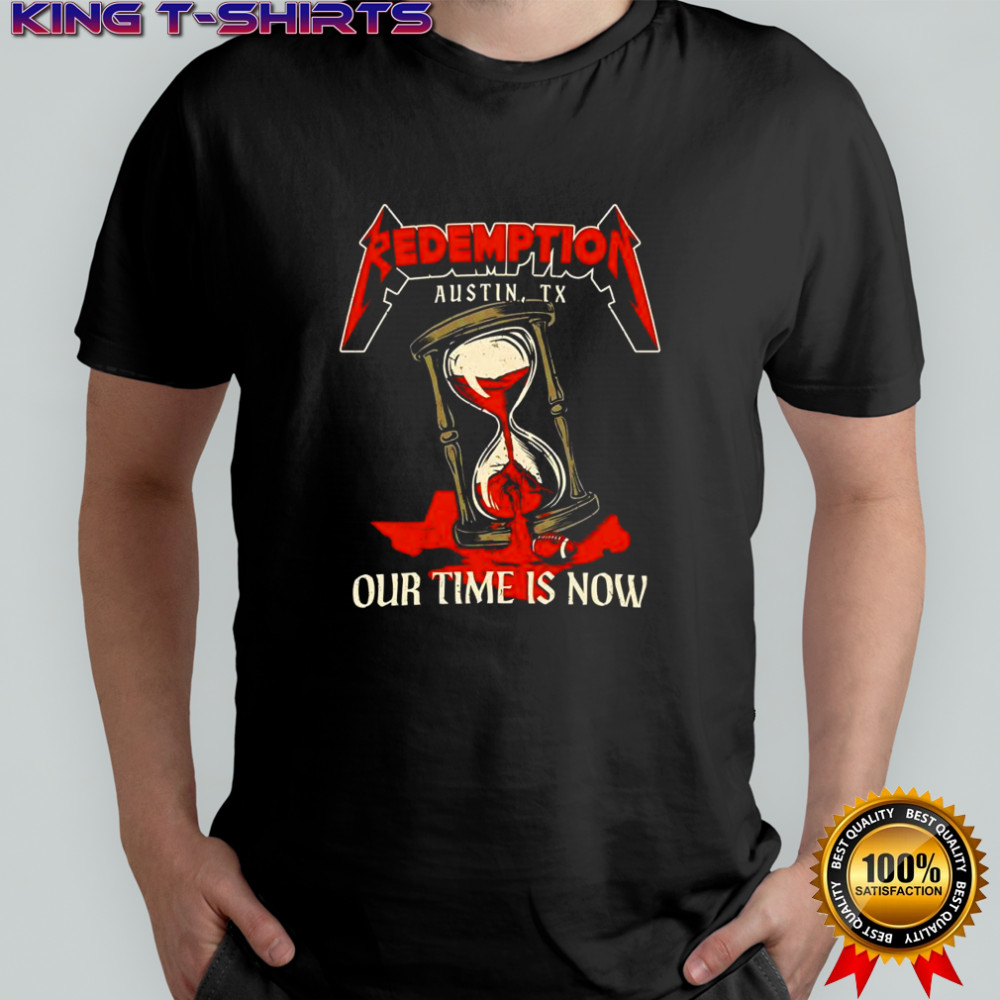 Texas Longhorns Redemption our time is now shirt
