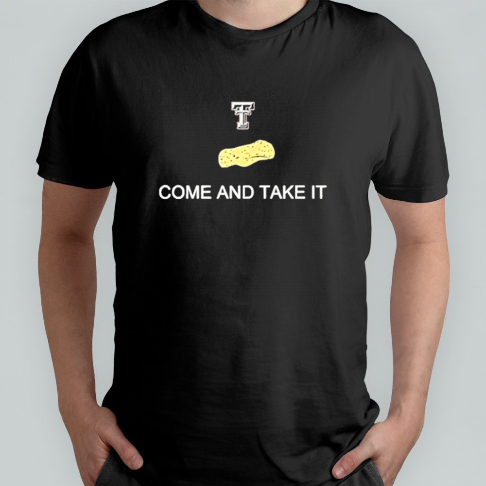 Texas Tech Red Raiders Come And Take The Tortillas T-Shirt