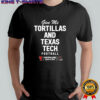 Texas Tech Red Raiders football give me Tortillas shirt