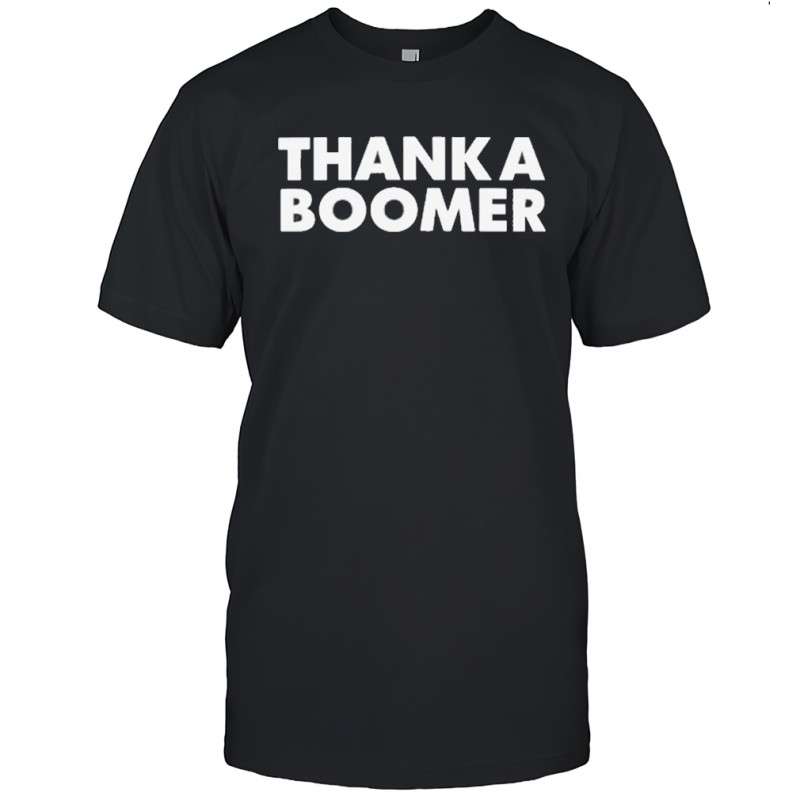 Thank A Boomer T-Shirt
