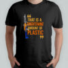 That is a frightening amount of plastic shirt