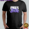 The best things in life are Finals shirt