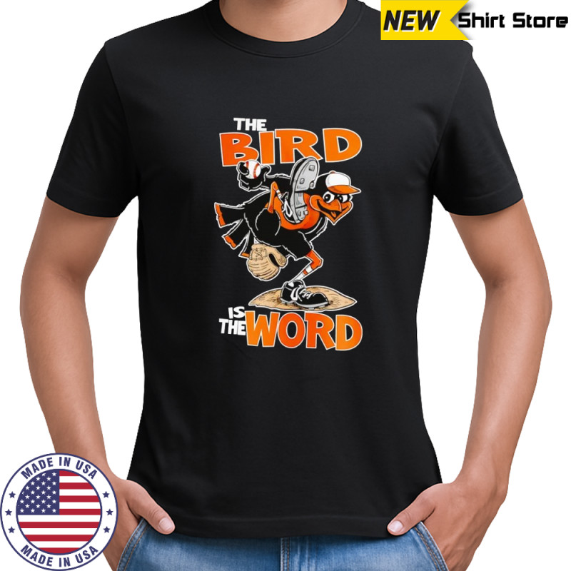 The Bird is the word shirt