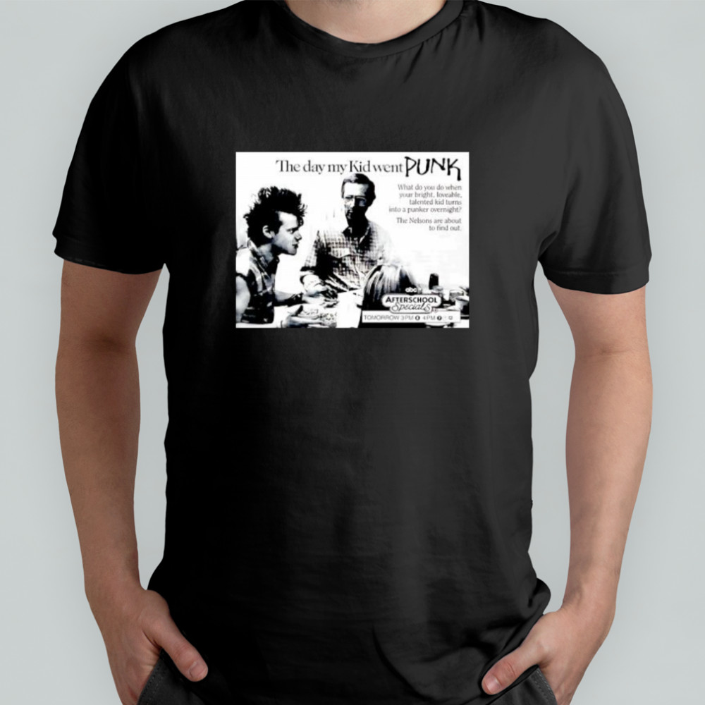 The Day My Kid Went Punk vintage shirt