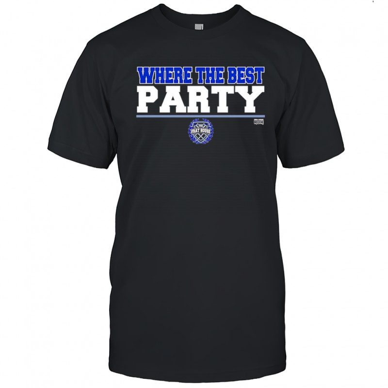 The Frat House where the best party shirt