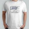 The Goose Is On The Loose T-Shirt