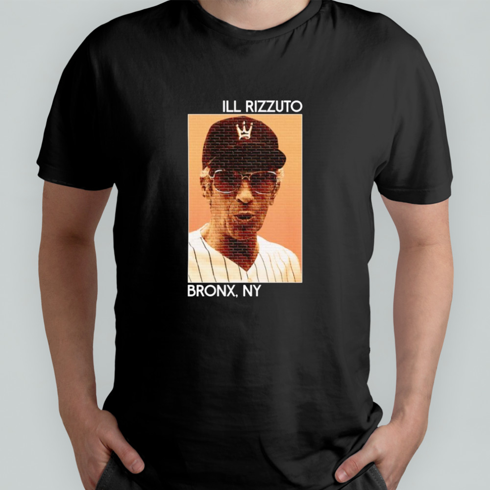 The Ill Rizzuto Bronx NY shirt