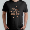 The Life Of A Bookish Girl Shirt
