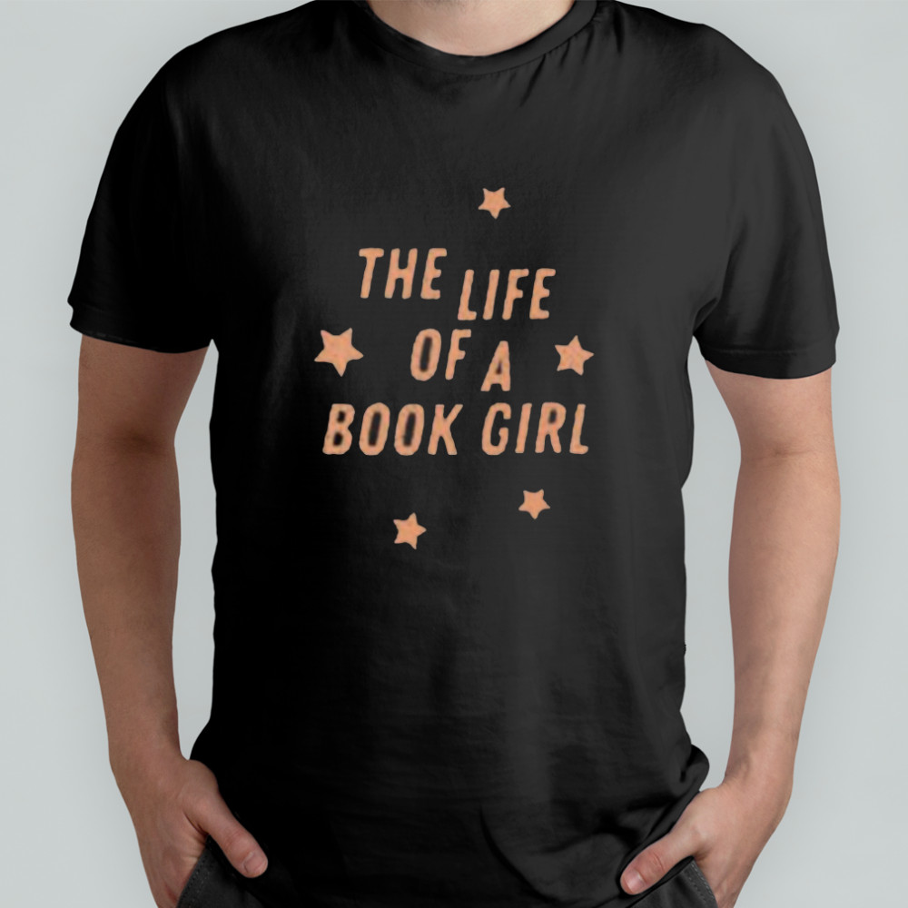 The Life Of A Bookish Girl Shirt