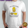 The Lonely Homer Seems To Drink At Moe’s At Night shirt