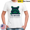 The Maccoon you wouldn’t survive a quarter in Ypsilanti shirt