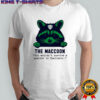 The Maccoon You wouldn’t survive a quarter in Ypsilanti shirt