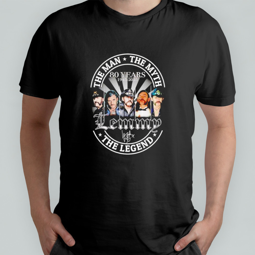 The man the myth the Legend Lemmy 80 years 1945 2025 shirt