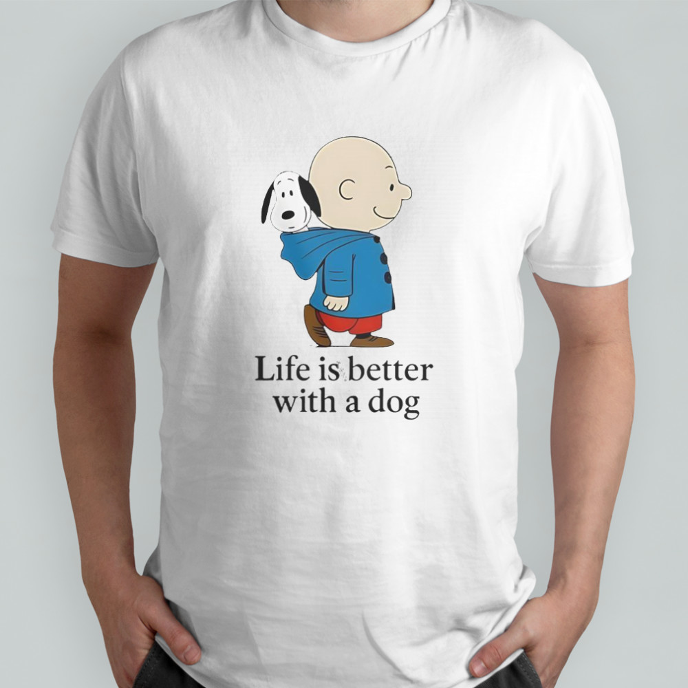 The Peanuts Life Is Better With A Dog T-Shirt